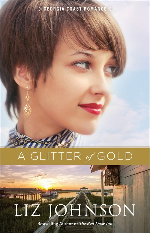 A Glitter of Gold by Liz Johnson