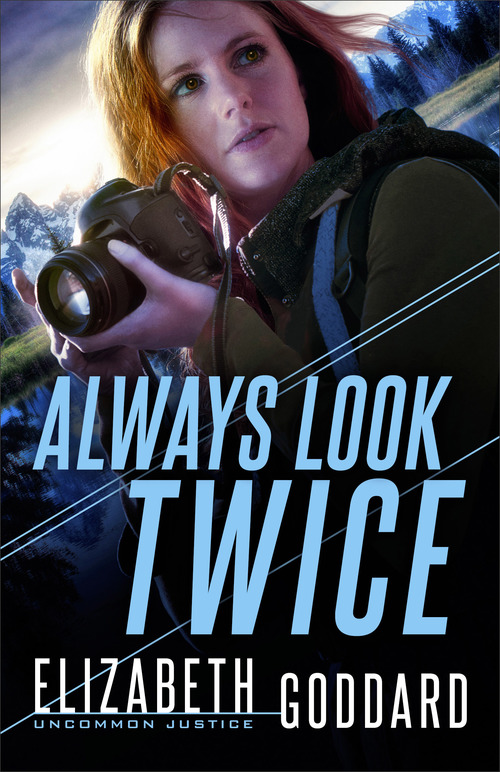 Always Look Twice by Elizabeth Goddard