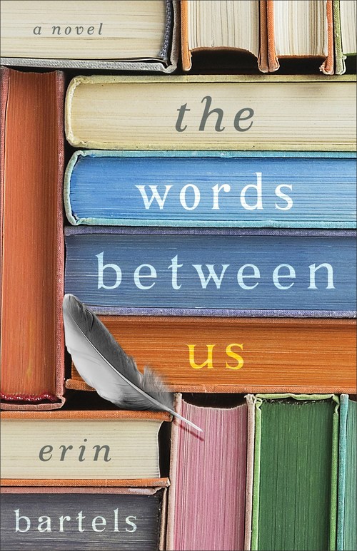 The Words between Us by Erin Bartels