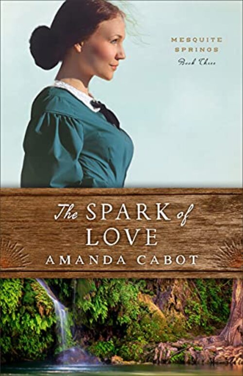 The Spark of Love by Amanda Cabot