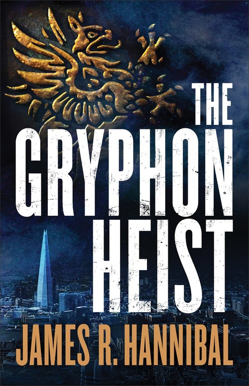 The Gryphon Heist by James R. Hannibal