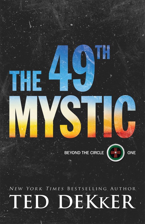 The 49th Mystic by Ted Dekker