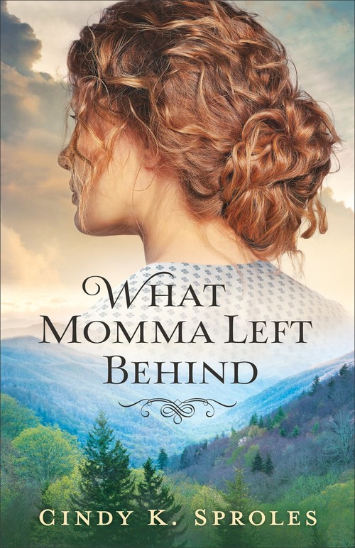 What Momma Left Behind by Cindy K. Sproles