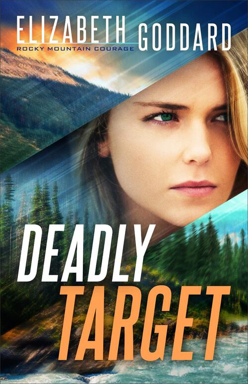 Deadly Target by Elizabeth Goddard