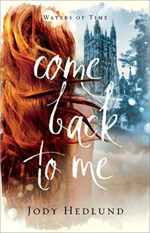 Come Back to Me by Jody Hedlund