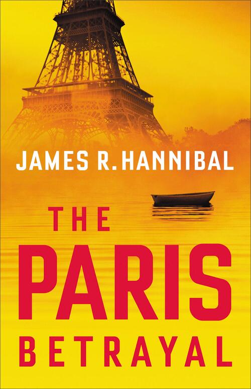 The Paris Betrayal by James R. Hannibal