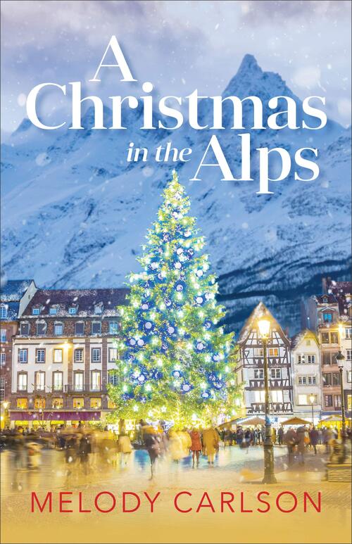 A Christmas in the Alps by Melody Carlson
