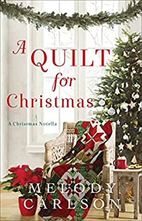 A Quilt for Christmas by Melody Carlson