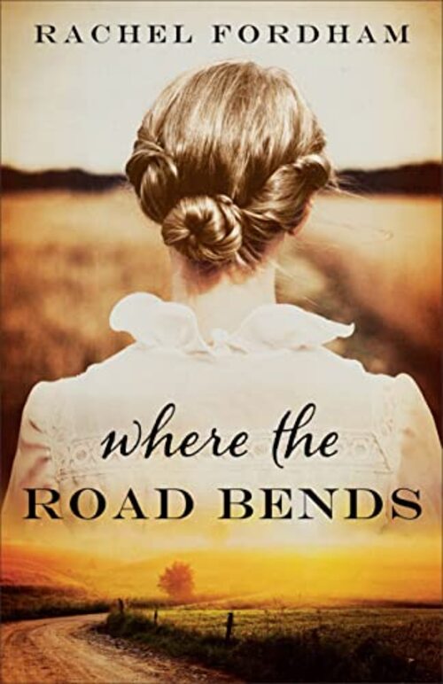 Where the Road Bends by Rachel Fordham