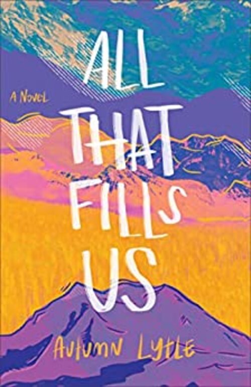 All That Fills Us by Autumn Lytle