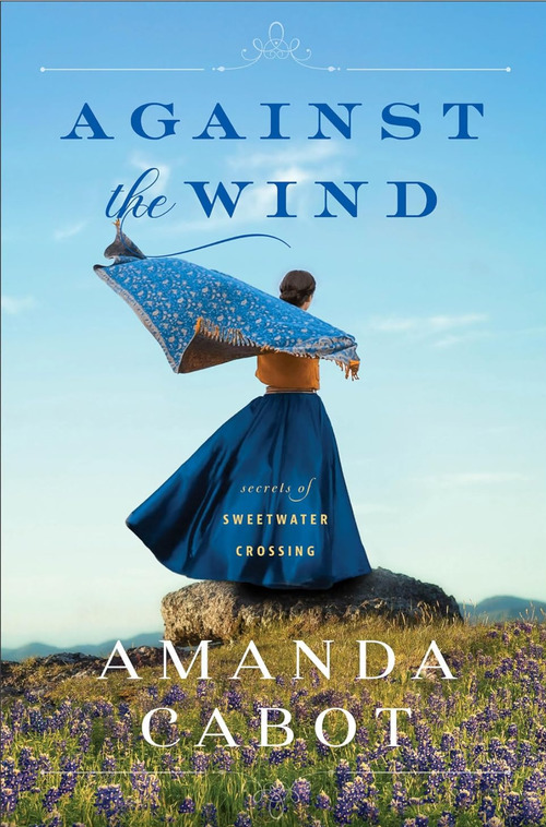 Against the Wind by Amanda Cabot