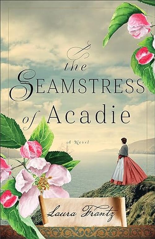 The Seamstress of Acadie by Laura Frantz