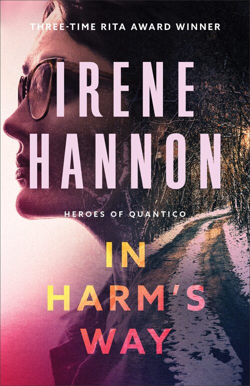 In Harm's Way by Irene Hannon