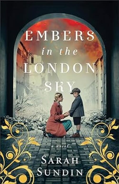 Embers in the London Sky by Sarah Sundin