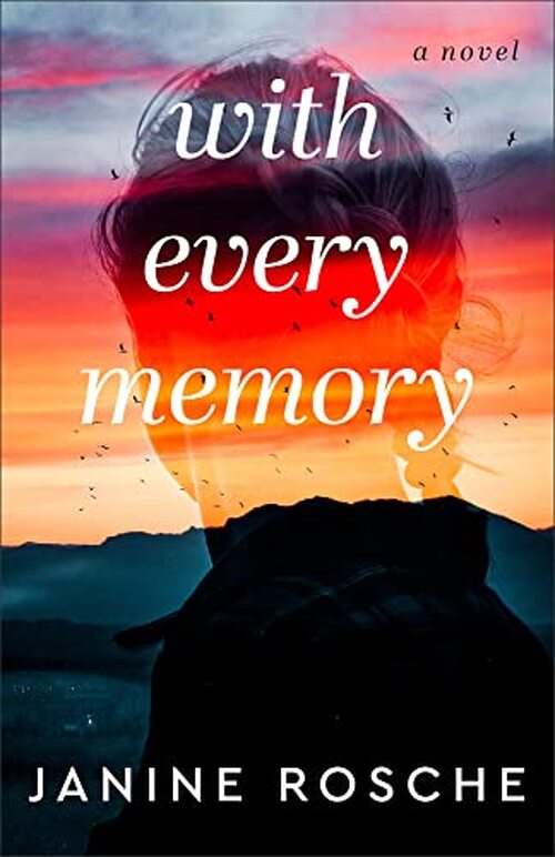 With Every Memory by Janine Rosche