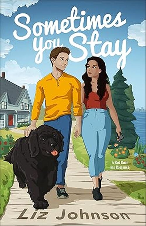 Sometimes You Stay by Liz Johnson