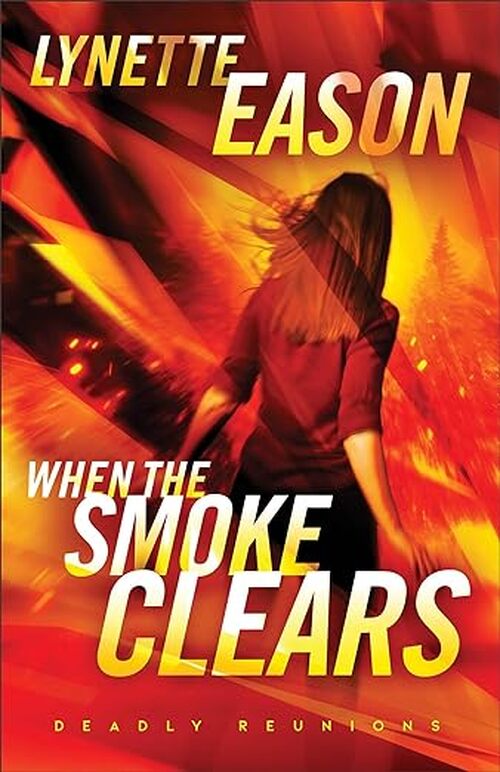 When the Smoke Clears by Lynette Eason