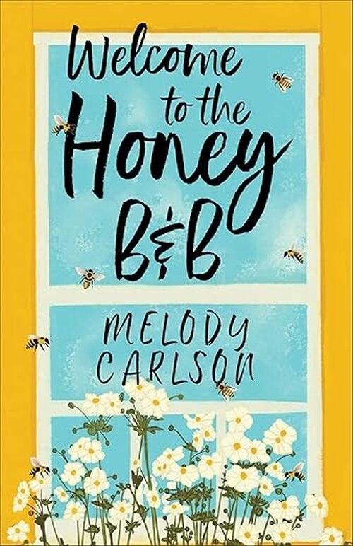 Welcome to the Honey B&B by Melody Carlson