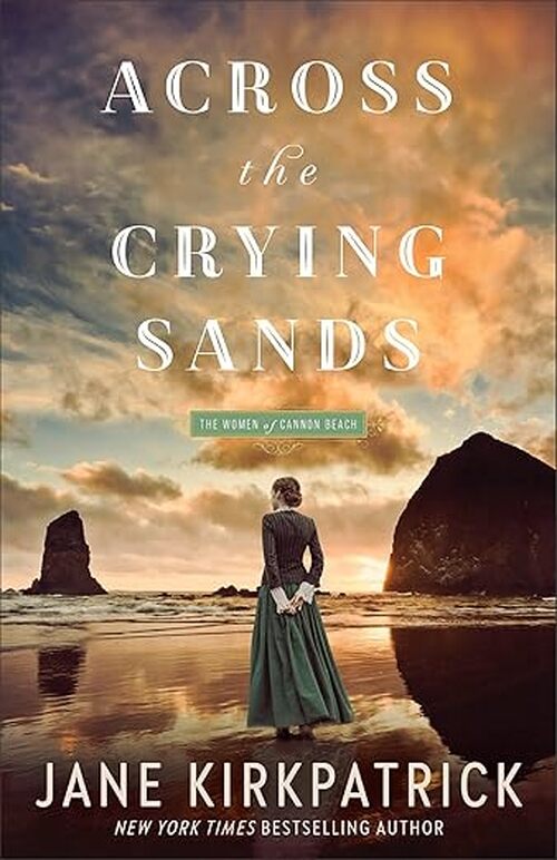 Across the Crying Sands by Jane Kirkpatrick