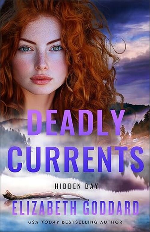 Deadly Currents by Elizabeth Goddard