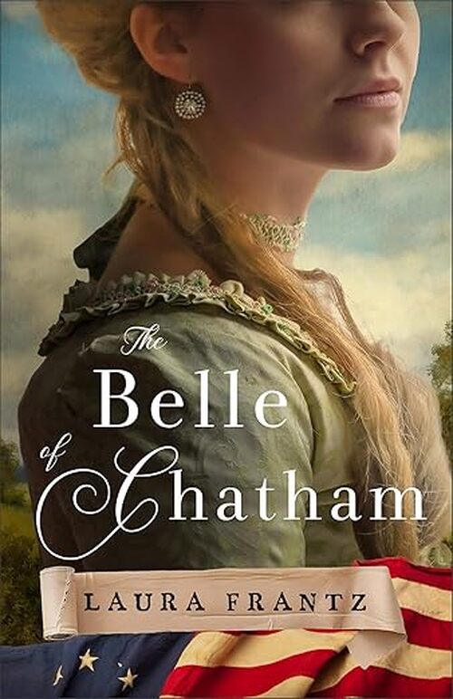 The Belle of Chatham by Laura Frantz