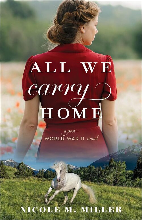 All We Carry Home by Nicole M Miller