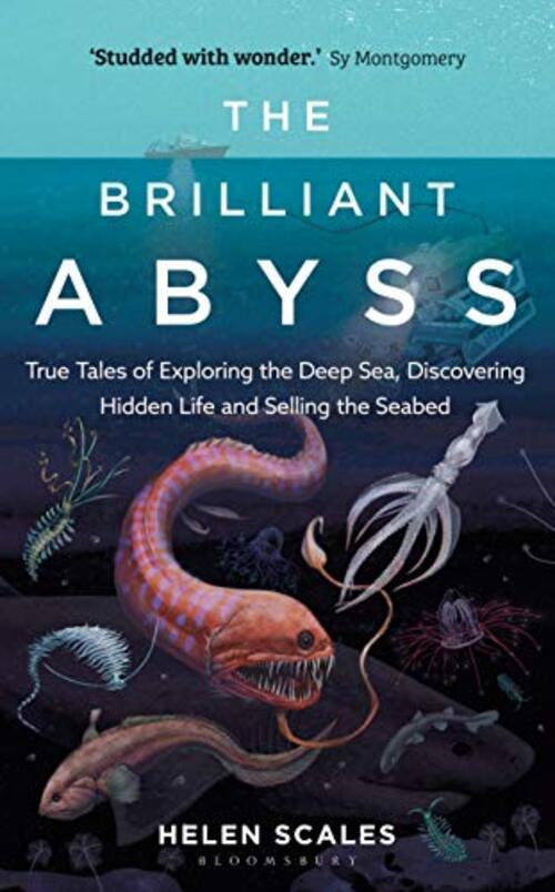 The Brilliant Abyss by Helen Scales