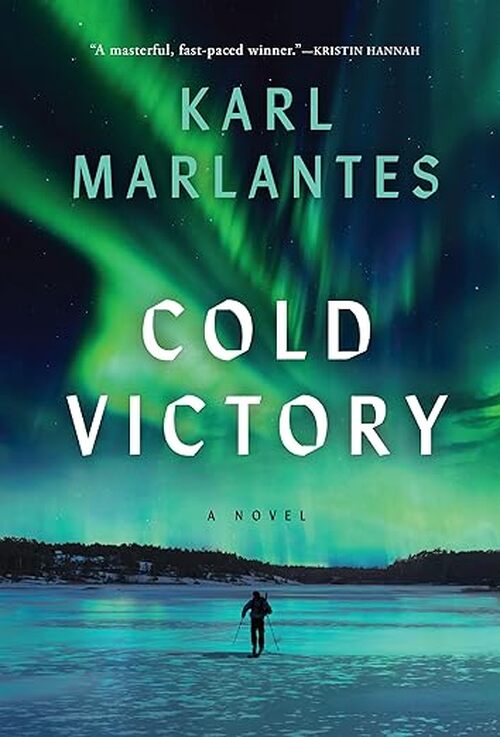 Cold Victory by Karl Marlantes