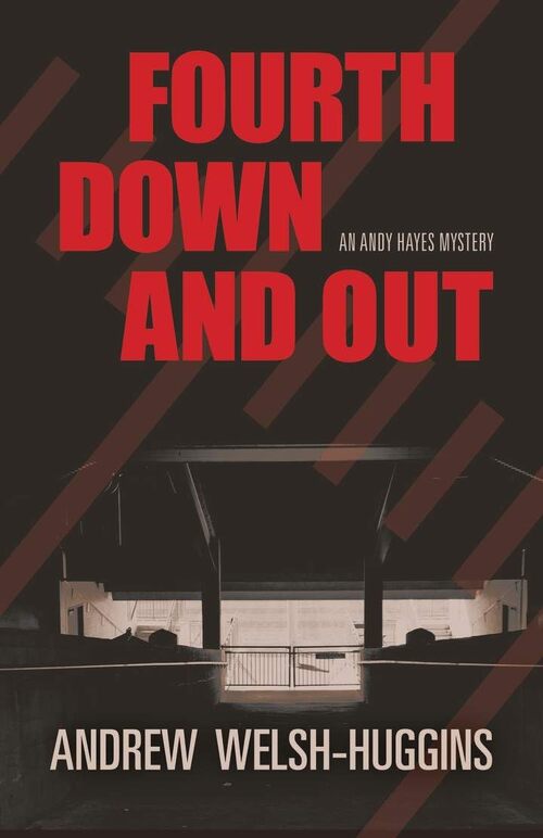 Fourth Down and Out by Andrew Welsh-Huggins