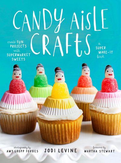 Candy Aisle Crafts by Jodi Levine