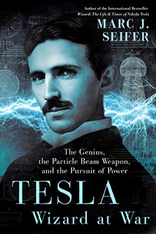 Tesla: Wizard at War by Marc Seifer