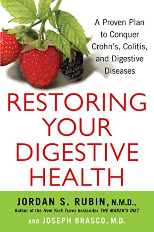 Restoring Your Digestive Health by Jordan Rubin
