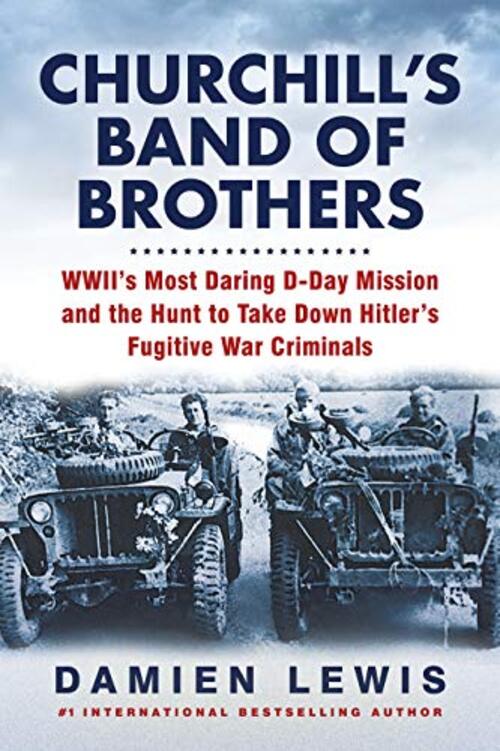 Churchill's Band of Brothers by Damien Lewis