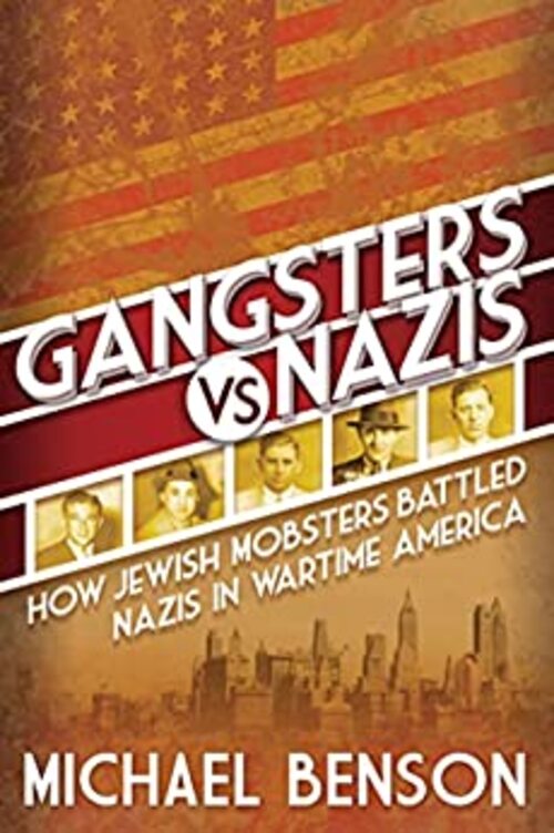 Gangsters vs. Nazis by Michael Benson