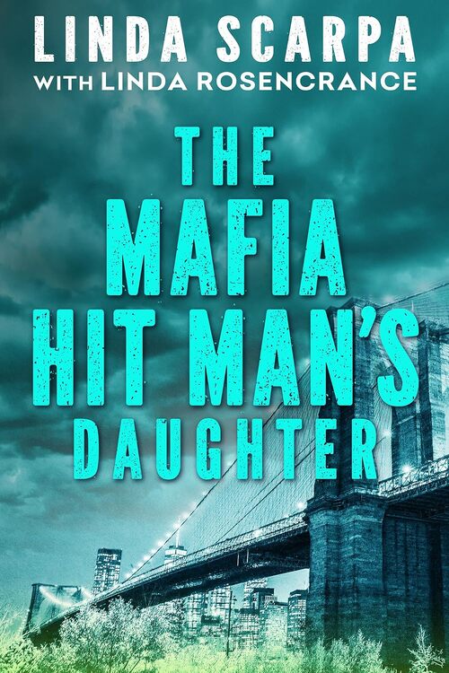 The Mafia Hit Man's Daughter by Linda Rosencrance