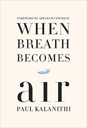 When Breath Becomes Air by Paul Kalanithi