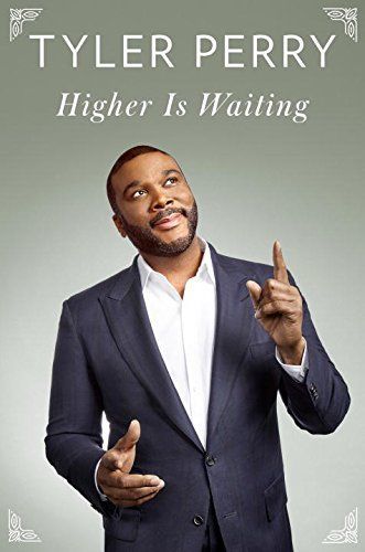 Higher Is Waiting by Tyler Perry