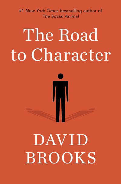 The Road to Character by David Brooks