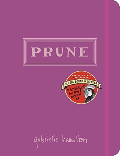 Prune by Gabrielle Hamilton