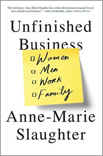 Unfinished Business by Anne-Marie Slaughter