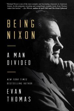 Being Nixon by Evan Thomas
