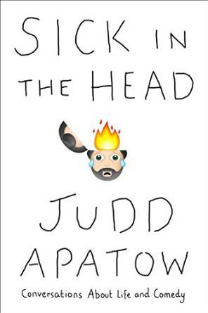 Sick in the Head by Judd Apatow