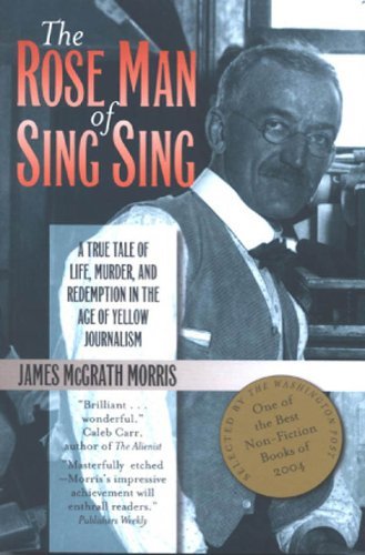 The Rose Man of Sing Sing by James McGrath Morris