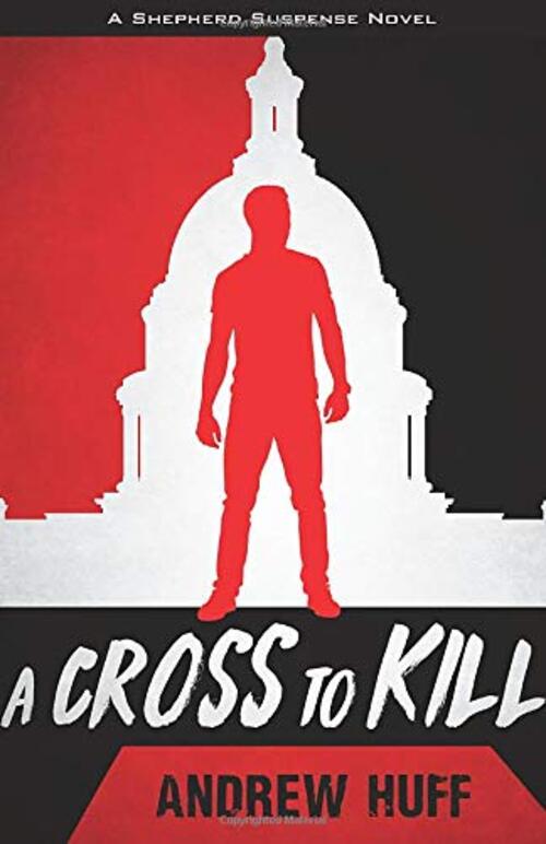 A Cross to Kill by Andrew Huff