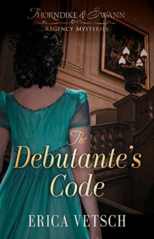 The Debutante's Code by Erica Vetsch