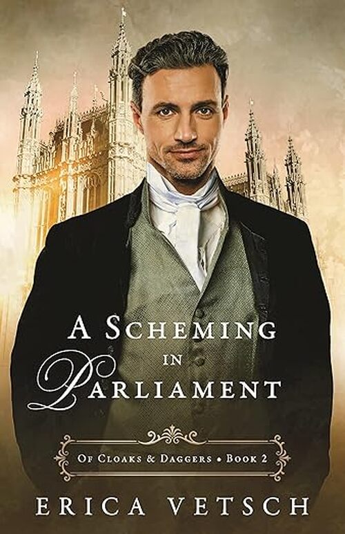 A Scheming in Parliament by Erica Vetsch