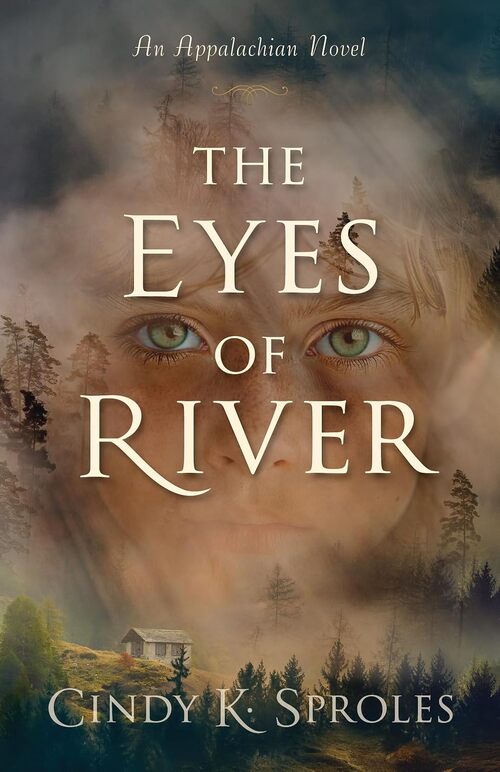 The Eyes of River by Cindy K. Sproles