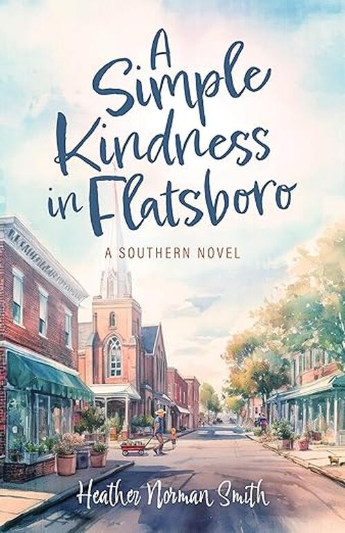 A Simple Kindness in Flatsboro by Heather Norman Smith