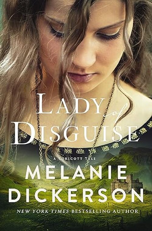 Lady of Disguise by Melanie Dickerson
