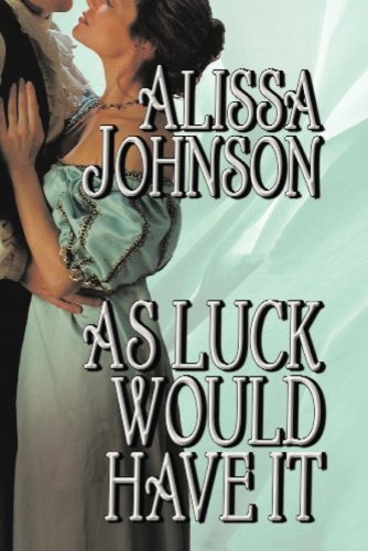 As Luck Would Have It by Alissa Johnson